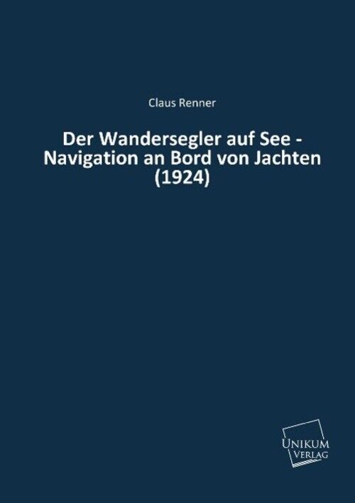 Thumbnail - Claus Renner | Der Wandersegler Auf See - Navigation An Bord Von