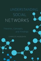 Understanding Social Networks Theories, Concepts, And Findings Charles Kadushin