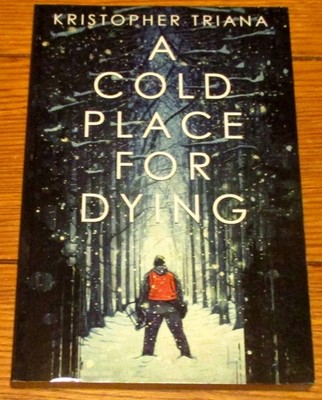 2021  A Cold Place For Dying by Kristopher Triana SIGNED Limited Edition PB Book