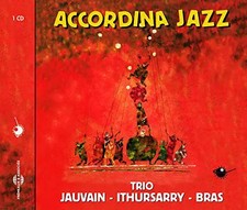 Accordina Jazz, Trio Jauvain - Ithursarry - Bras
