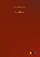 R. M Ballantyne | Post Haste | Buch | Englisch (2020) | 232 S. | Outlook Verlag