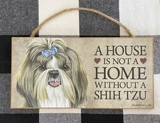 SHIH TZU WOOD PLAQUE SIGN A House Is Not A Home Dog Puppy Pet Bow Heart USA 5x10