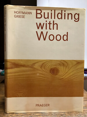 Building With Wood: Form, Structural Design, & Preservation, 1969 HC/DJ