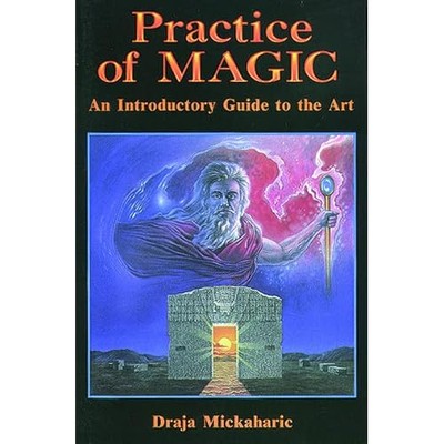 Practice of Magic : an Introductory Guide to the Art -  NEW Draja Mickahari 1995