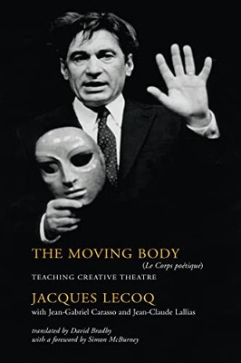 The Moving Body: Teaching Creative ..., Lallias, Jean-C
