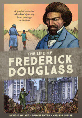 The Life of Frederick Douglass: A Graphic Narrative of a Slave's Journey from - Picture 1 of 2