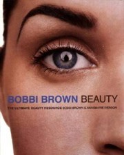 Bobbi Brown Beauty (Bobbi Brown Series) - Paperback By Brown, Bobbi - GOOD