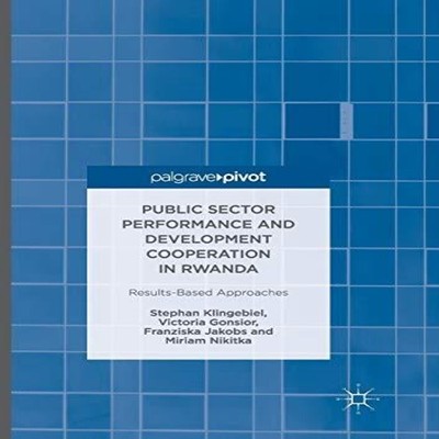 Public Sector Performance and Development Cooperation in Rwanda R