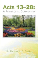 Acts 13-28 : A Pentecostal Commentary Matthew N. O. Sadiku Taschenbuch Englisch