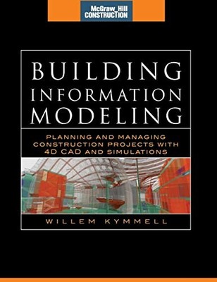 Building Information Modeling: Planning and Managing Construction Projects with