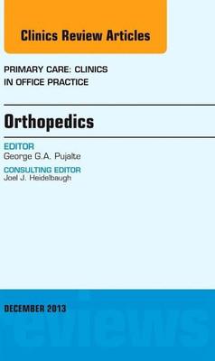 Orthopedics, An Issue of Primary Care Clinics in Office - Hardback NEW Pujalte,