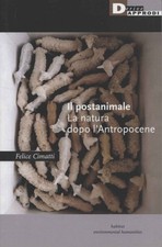 Il postanimale - Felice Cimatti (Derive Approdi) [2021]