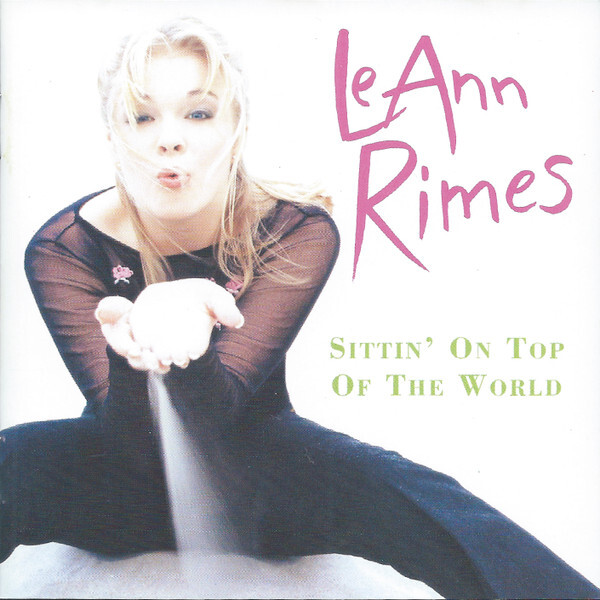 Leann Rimes / Sittin On Top Of The World *NEW CD*