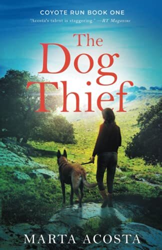 The Dog Thief (Coyote Run) by Marta Acosta