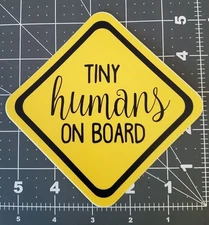 Tiny Humans On Board 4" x 4" Yellow Die Cut Sticker - Car Truck Minivan SUV Mom