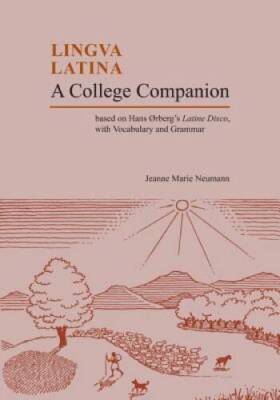 Lingua Latina: A College Companion based on Hans Orberg's Latine Disco, w - GOOD