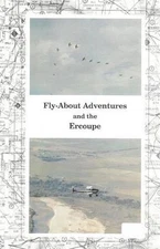Fly-About Adventures and the Ercoupe: Flying the "open cockpit convertable" Erco