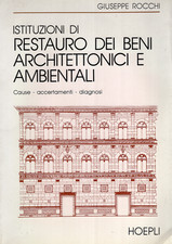 GIUSEPPE ROCCHI, Istituzioni di restauro dei beni architettonici e ambientali
