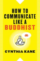 How To Communicate Like a Buddhist | Cynthia Kane | Englisch | Taschenbuch