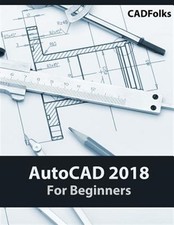 Autocad 2018 for Beginners, Paperback by Cadfolks COR , Used Good Condition,...