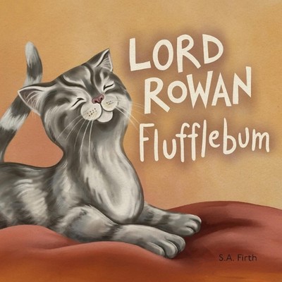 Lord Rowan Flufflebum by S.A. Firth Paperback Book