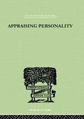 Appraising Personality : The Use of Psychological Tests in the Practice of Me...