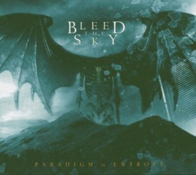 Bleed the sky - Paradigm in Entropy
