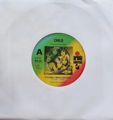 Child-It's Only Make Believe Vinyl 7'' Single.1978 Ariola Hansa AHA 522.