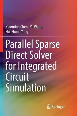 Parallel Sparse Direct Solver for Integrated Circuit Simulation - 9783319851525