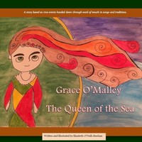 Grace O'malley: The Queen Of The Sea Elizabeth O'neill-Sheehan