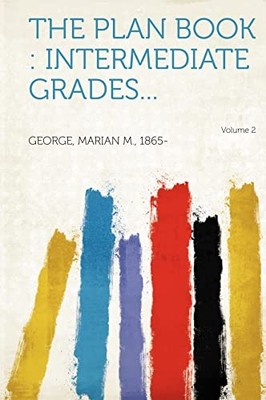 Plan Book : Intermediate Grades... Volume 2 by Not Available (2013, Trade ...