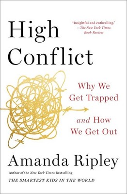 High Conflict: Why We Get Trapped an..., Ripley, Amanda