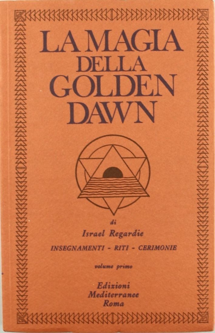 Libri Israel Regardie - La Magia Della Golden Dawn #01