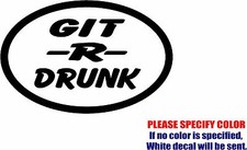 Rebel Redneck Git Drunk Graphic Die Cut decal sticker Car Truck Boat Window 12"