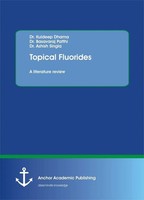 Kuldeep Dhama (U. A.) | Topical Fluorides. A Literature Review | Taschenbuch