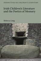 Rebecca Long | Irish Children's Literature And The Poetics Of Memory | Buch