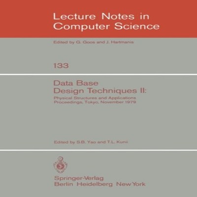 Data Base Design Techniques II Physical Structures and Applicatio