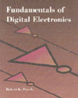Fundamentals of Digital Electronics,Robert K. Dueck