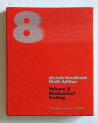 ASM Metals Handbook, Vol. 8: Mechanical Testing (9th Ed.)