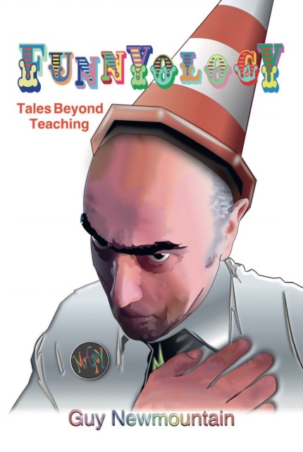 Funnyology Tales Beyond Teaching by Guy Newmountain (Paperback Book)