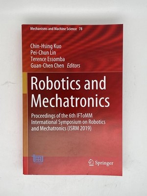 Robotics And Mechatronics: Proceedings Of The 6Th Iftomm International ISRM 2019