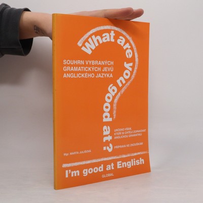 What are you good at? Souhrn vybraných gramatických jevů anglického jazyka