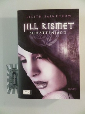 Schattenjagd #12 - Jil Kismet. Saintcrow, Lilith: