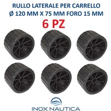 6 RULLI LATERALI PER CARRELLO 120x75 mm Foro 15 mm RULLO LATERALE BARCA GOMMONE