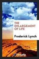 Frederick Lynch | The Enlargement Of Life | Taschenbuch | Englisch (2017)