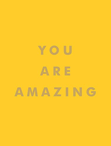 You Are Amazing: Quotes and Statements to Make You... - Publishers, Summersdale