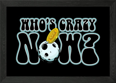 Whos Crazy Now Gerahmtes Wandbild Poster Leinwanddruck Bild