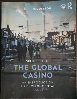 The Global Casino: An Introduction to Environmental Issues Nick Middleton 6th Ed