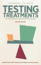 Testing Treatments: Better Research for Better Healthcare By Im .9781905177486