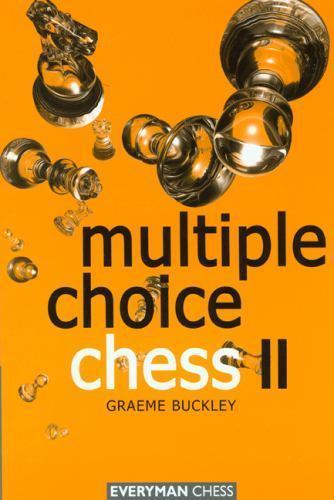 Multiple Choice Chess: 2 (Everyman Chess), Buckley, Graeme, Very Good Book